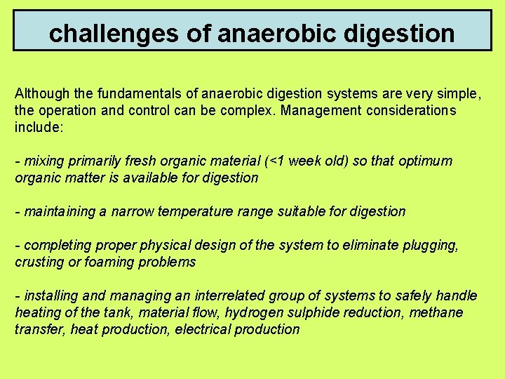 challenges of anaerobic digestion Although the fundamentals of anaerobic digestion systems are very simple,