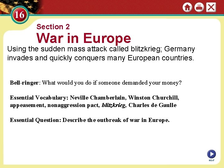 Section 2 War in Europe Using the sudden mass attack called blitzkrieg; Germany invades