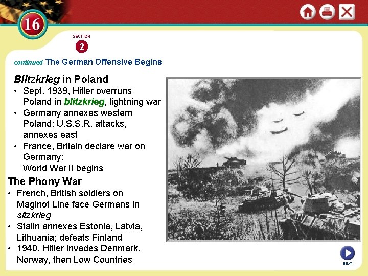 SECTION 2 continued The German Offensive Begins Blitzkrieg in Poland • Sept. 1939, Hitler