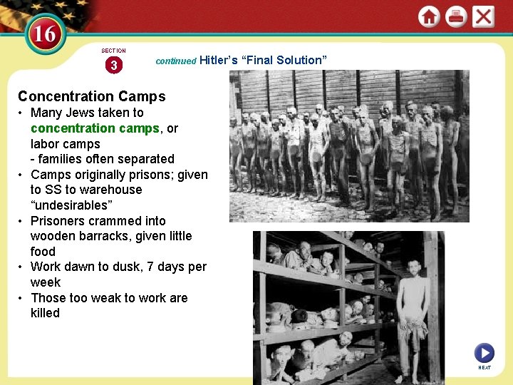 SECTION 3 continued Hitler’s “Final Solution” Concentration Camps • Many Jews taken to concentration