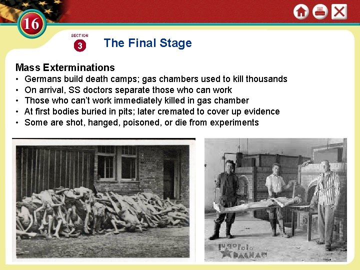 SECTION 3 The Final Stage Mass Exterminations • • • Germans build death camps;