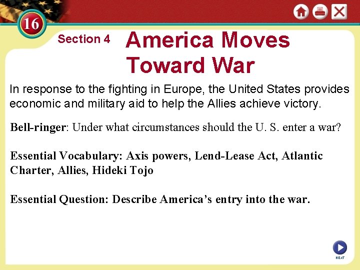 Section 4 America Moves Toward War In response to the fighting in Europe, the