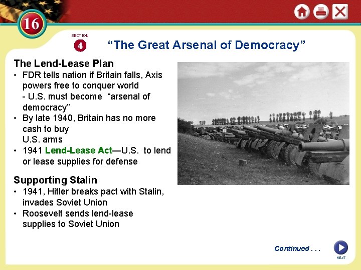 SECTION 4 “The Great Arsenal of Democracy” The Lend-Lease Plan • FDR tells nation