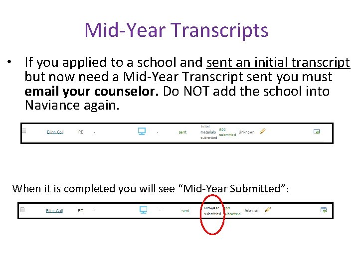 Mid-Year Transcripts • If you applied to a school and sent an initial transcript