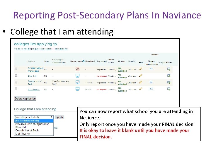 Reporting Post-Secondary Plans In Naviance • College that I am attending You can now