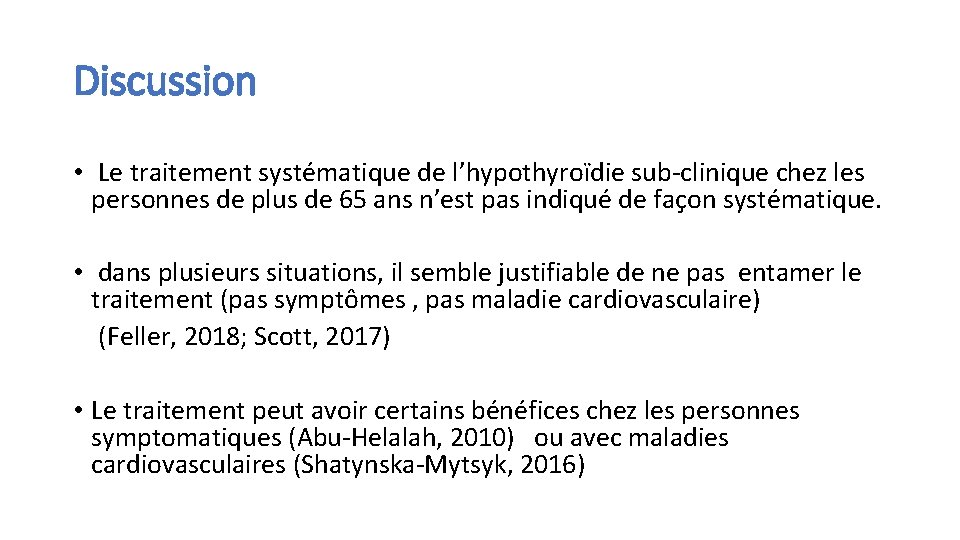 Discussion • Le traitement systématique de l’hypothyroïdie sub‐clinique chez les personnes de plus de
