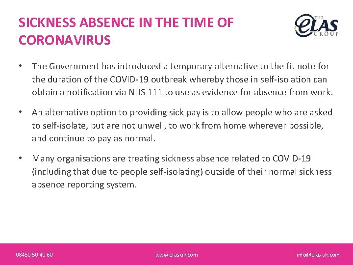 SICKNESS ABSENCE IN THE TIME OF CORONAVIRUS • The Government has introduced a temporary