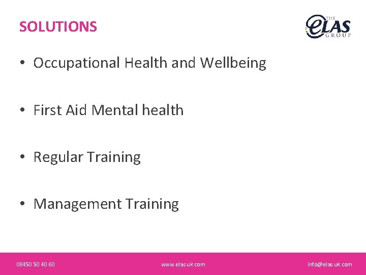 SOLUTIONS • Occupational Health and Wellbeing • First Aid Mental health • Regular Training