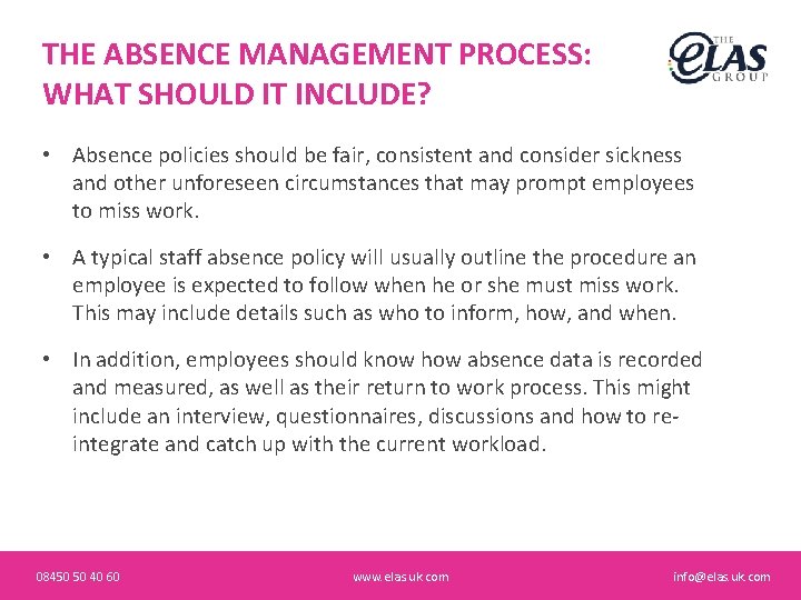 THE ABSENCE MANAGEMENT PROCESS: WHAT SHOULD IT INCLUDE? • Absence policies should be fair,