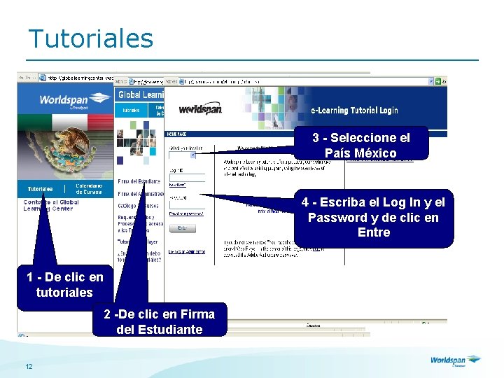 Tutoriales 3 - Seleccione el País México 4 - Escriba el Log In y