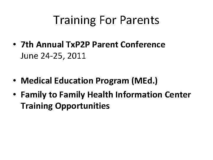 Training For Parents • 7 th Annual Tx. P 2 P Parent Conference June