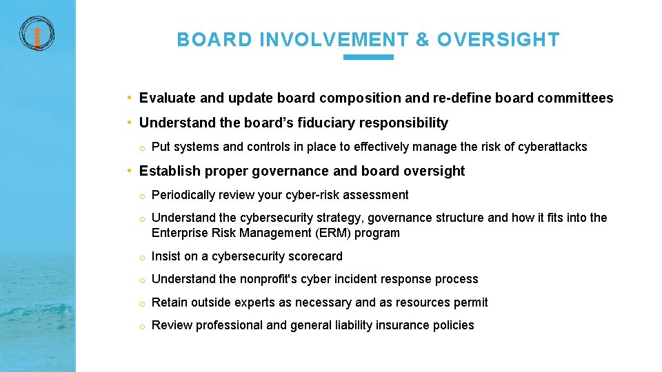 BOARD INVOLVEMENT & OVERSIGHT • Evaluate and update board composition and re-define board committees