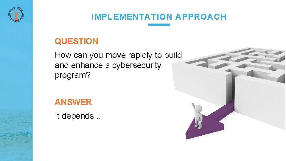 IMPLEMENTATION APPROACH QUESTION How can you move rapidly to build and enhance a cybersecurity