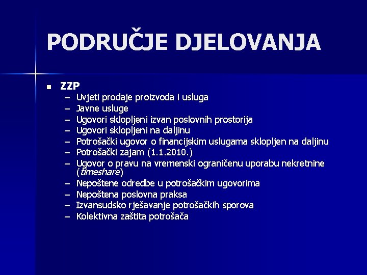 PODRUČJE DJELOVANJA n ZZP – – – Uvjeti prodaje proizvoda i usluga Javne usluge