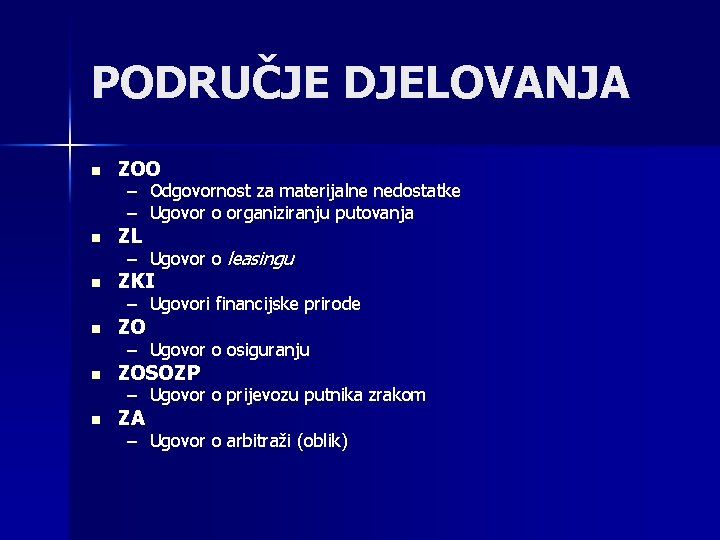 PODRUČJE DJELOVANJA n ZOO n ZL n ZKI n ZOSOZP n ZA – Odgovornost