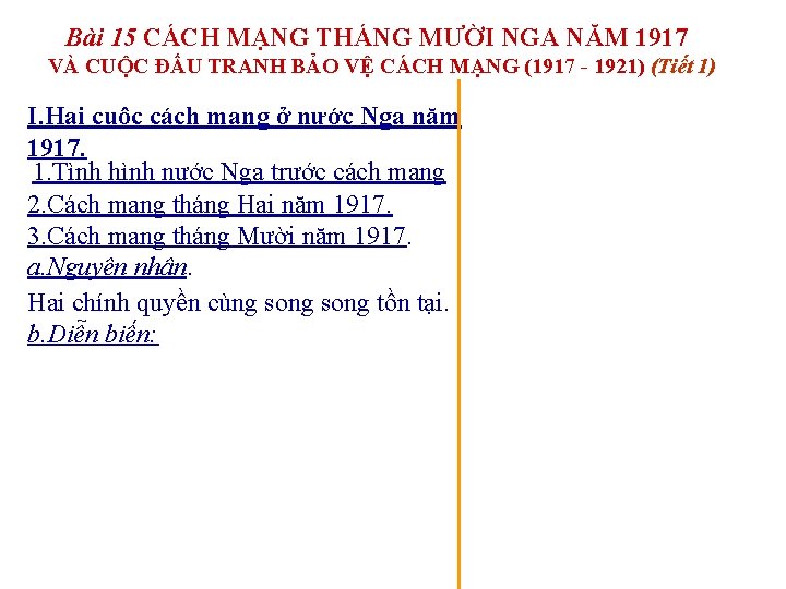 Bài 15 CÁCH MẠNG THÁNG MƯỜI NGA NĂM 1917 VÀ CUỘC ĐẤU TRANH BẢO