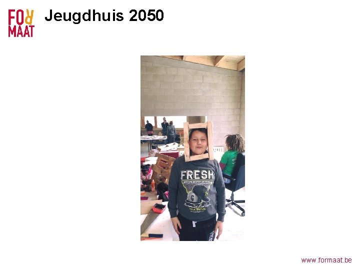 Jeugdhuis 2050 www. formaat. be 