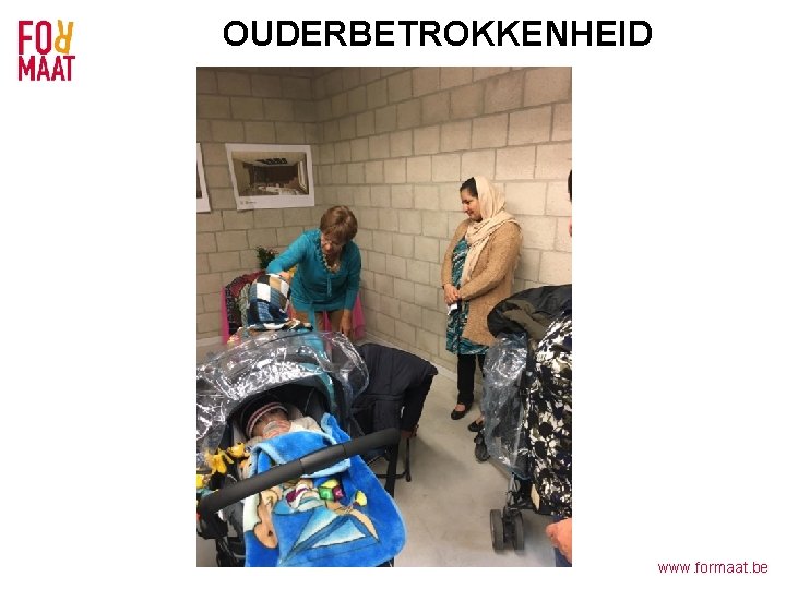 OUDERBETROKKENHEID www. formaat. be 