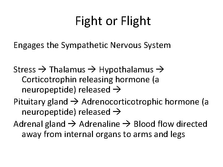 Fight or Flight Engages the Sympathetic Nervous System Stress Thalamus Hypothalamus Corticotrophin releasing hormone