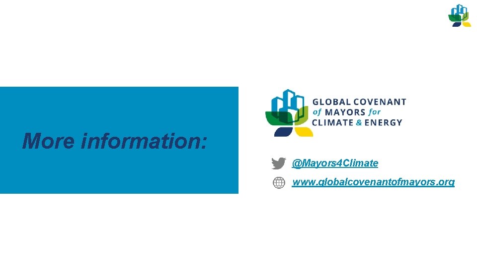 More information: @Mayors 4 Climate www. globalcovenantofmayors. org 