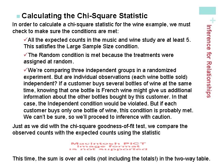 + Inference for Relationships n Calculating the Chi-Square Statistic In order to calculate a