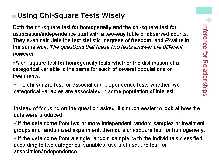Chi-Square Tests Wisely §A chi-square test for homogeneity tests whether the distribution of a