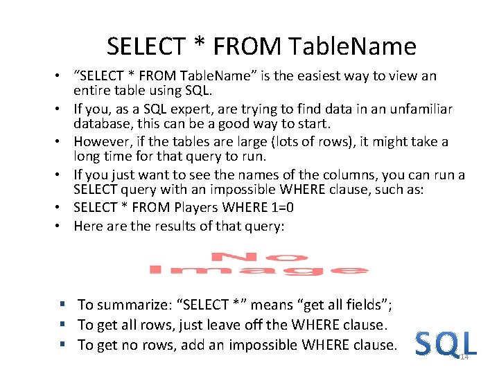 SELECT * FROM Table. Name • “SELECT * FROM Table. Name” is the easiest SELECT * FROM Table. Name • “SELECT * FROM Table. Name” is the easiest