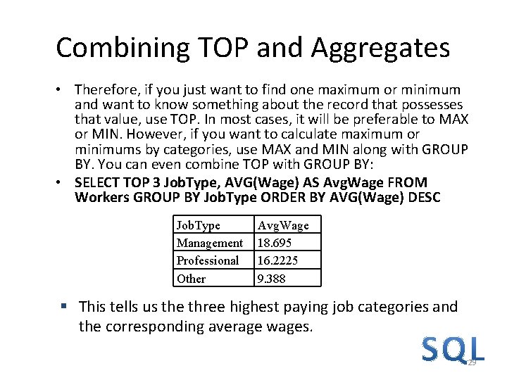Combining TOP and Aggregates • Therefore, if you just want to find one maximum Combining TOP and Aggregates • Therefore, if you just want to find one maximum