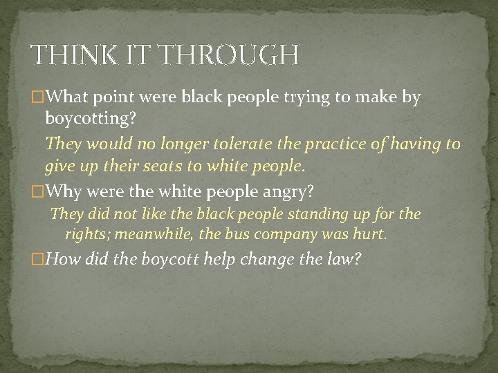 THINK IT THROUGH �What point were black people trying to make by boycotting? They