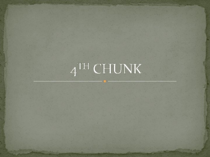 TH 4 CHUNK 