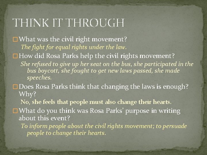 THINK IT THROUGH � What was the civil right movement? The fight for equal