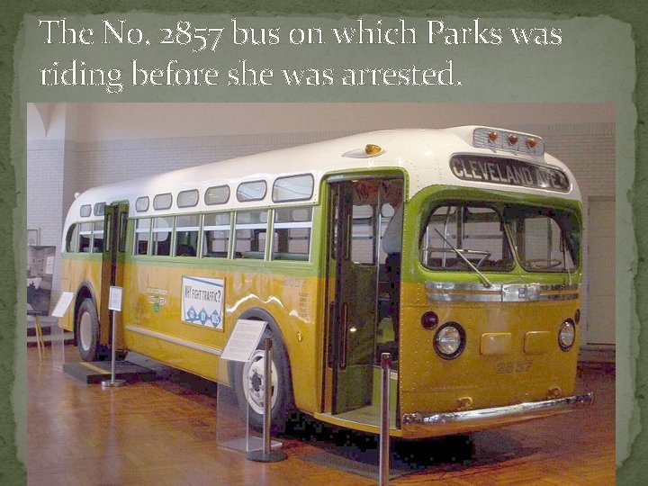 The No. 2857 bus on which Parks was riding before she was arrested. 