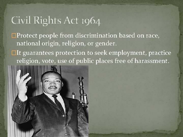 Civil Rights Act 1964 �Protect people from discrimination based on race, national origin, religion,