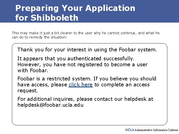 Preparing Your Application for Shibboleth This may make it just a bit clearer to