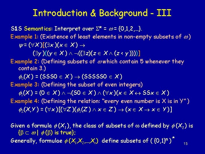 Introduction & Background - III S 1 S Semantics: Interpret over * = =