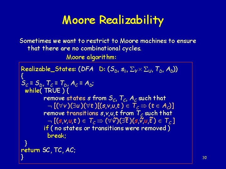 Moore Realizability Sometimes we want to restrict to Moore machines to ensure that there