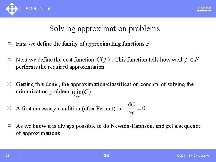 IBM Haifa Labs Solving approximation problems ³ First we define the family of approximating