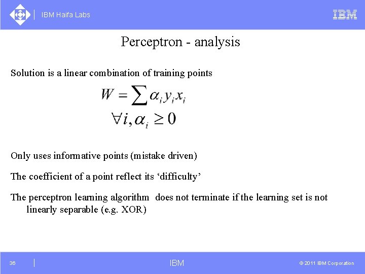 IBM Haifa Labs Perceptron - analysis Solution is a linear combination of training points