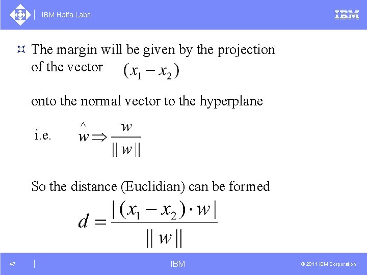 IBM Haifa Labs ³ The margin will be given by the projection of the