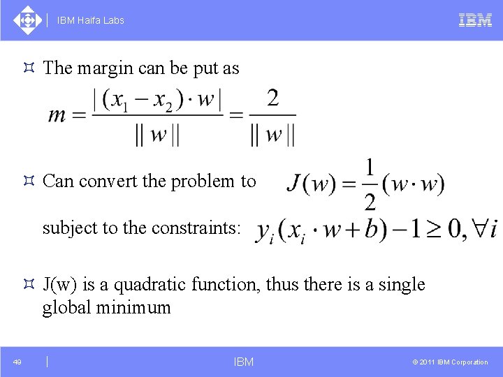 IBM Haifa Labs ³ The margin can be put as ³ Can convert the