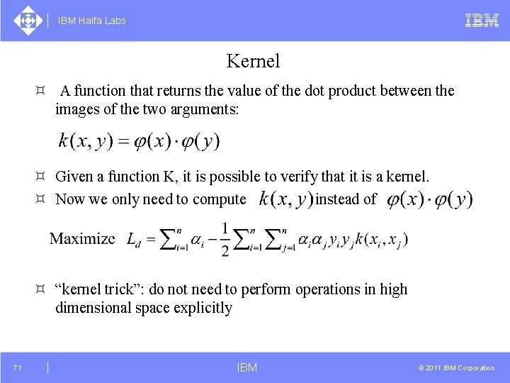 IBM Haifa Labs Kernel ³ A function that returns the value of the dot