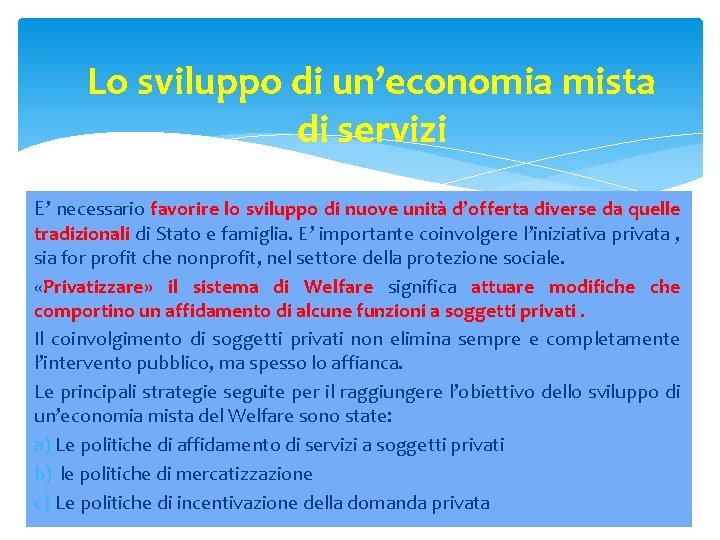 Lo sviluppo di un’economia mista di servizi E’ necessario favorire lo sviluppo di nuove