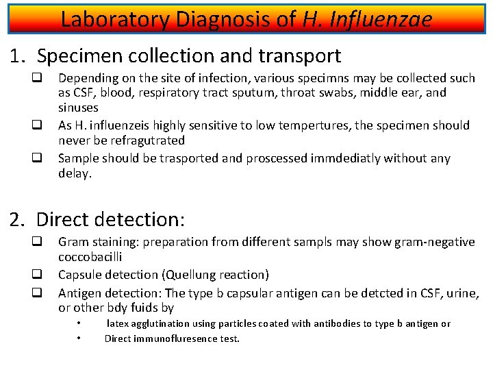 Laboratory Diagnosis of H. Influenzae 1. Specimen collection and transport q q q Depending
