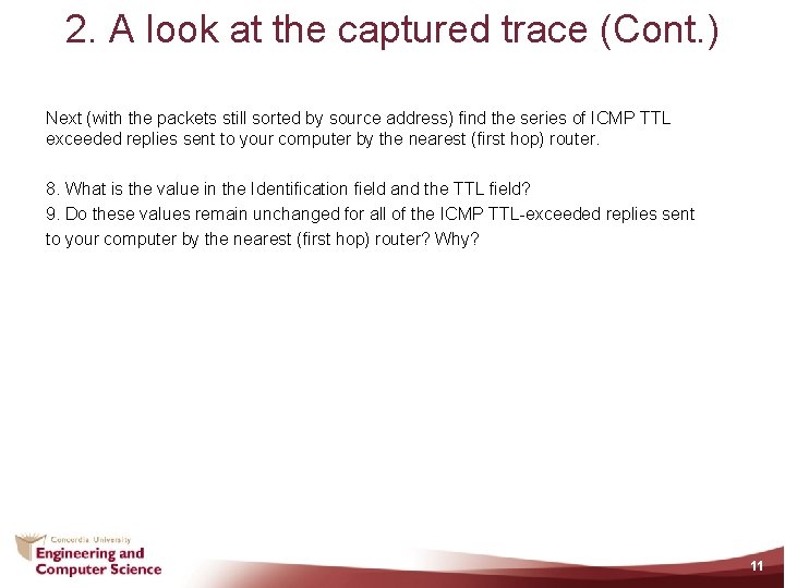 2. A look at the captured trace (Cont. ) Next (with the packets still