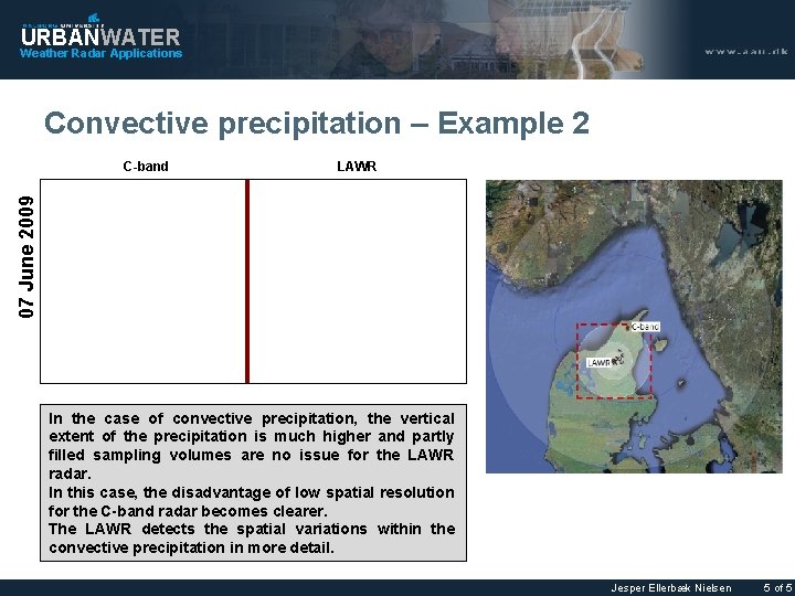 URBANWATER Weather Radar Applications Convective precipitation – Example 2 LAWR 07 June 2009 C-band