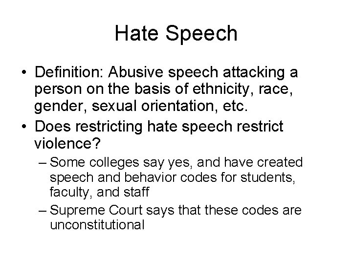 Hate Speech • Definition: Abusive speech attacking a person on the basis of ethnicity,