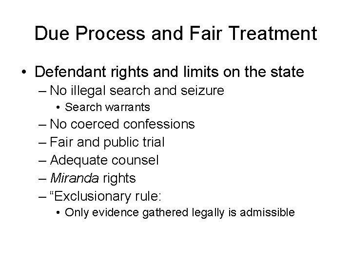 Due Process and Fair Treatment • Defendant rights and limits on the state –