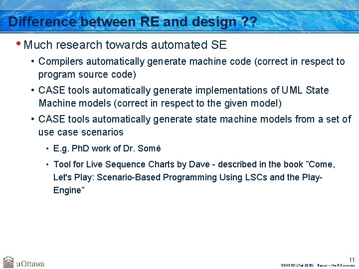 Difference between RE and design ? ? • Much research towards automated SE •