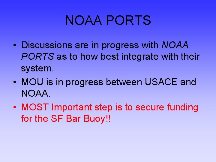NOAA PORTS • Discussions are in progress with NOAA PORTS as to how best