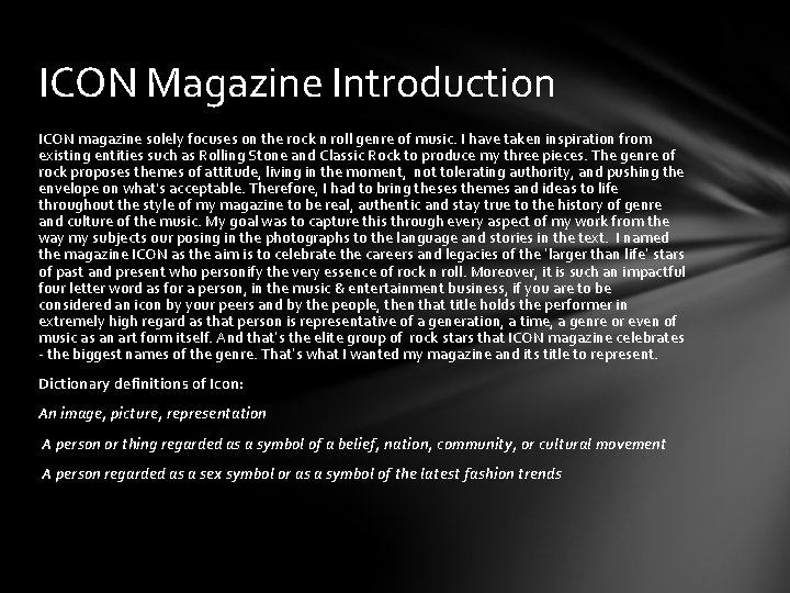 ICON Magazine Introduction ICON magazine solely focuses on the rock n roll genre of